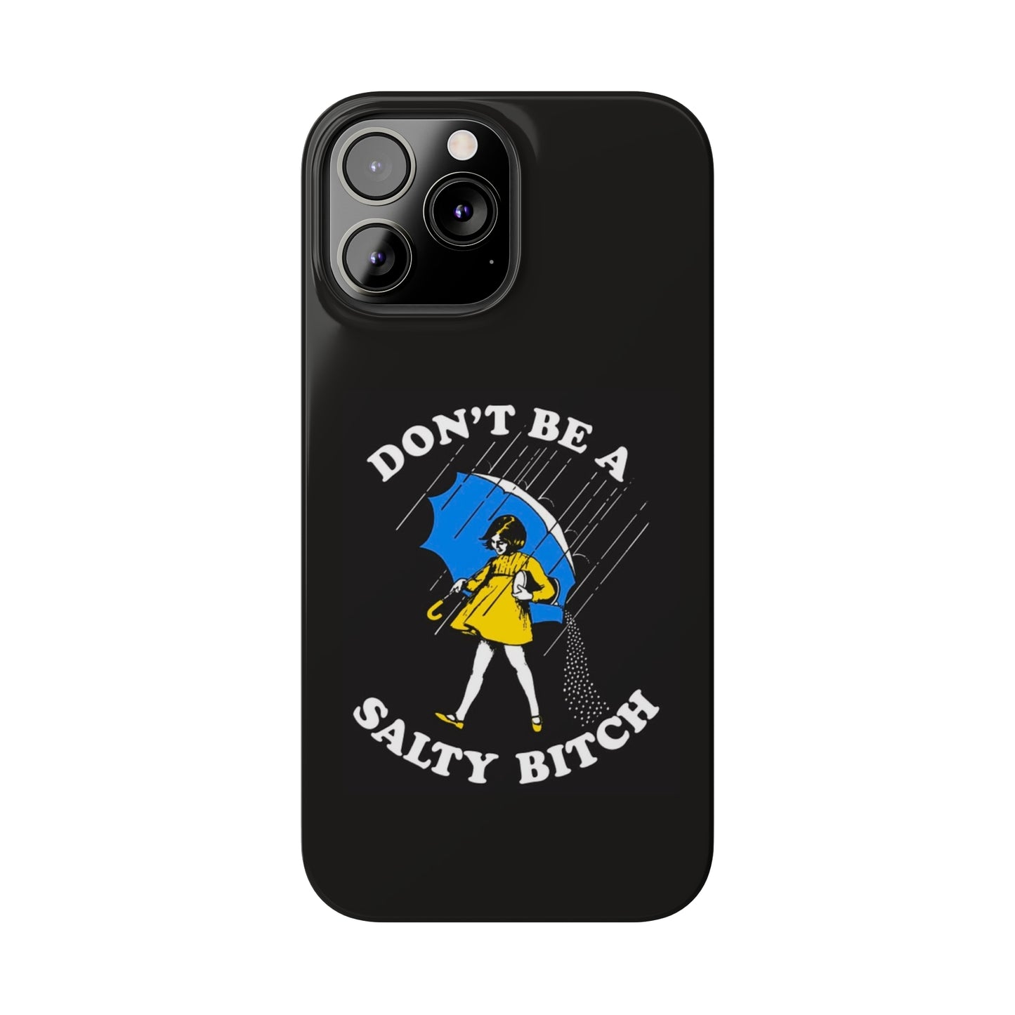 Salty Bitch Slim iPhone Case gift for man or woman Funny, sarcastic humorous