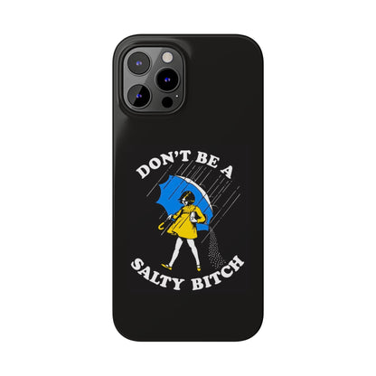 Salty Bitch Slim iPhone Case gift for man or woman Funny, sarcastic humorous