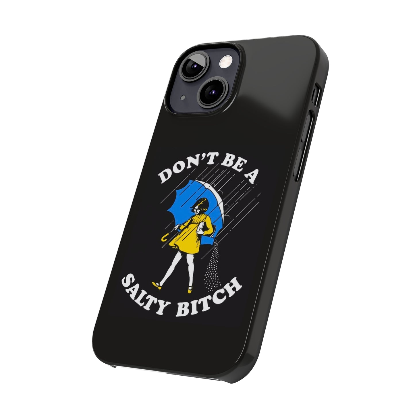 Salty Bitch Slim iPhone Case gift for man or woman Funny, sarcastic humorous