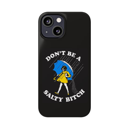 Salty Bitch Slim iPhone Case gift for man or woman Funny, sarcastic humorous