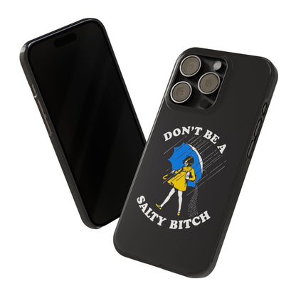 Salty Bitch Slim iPhone Case gift for man or woman Funny, sarcastic humorous