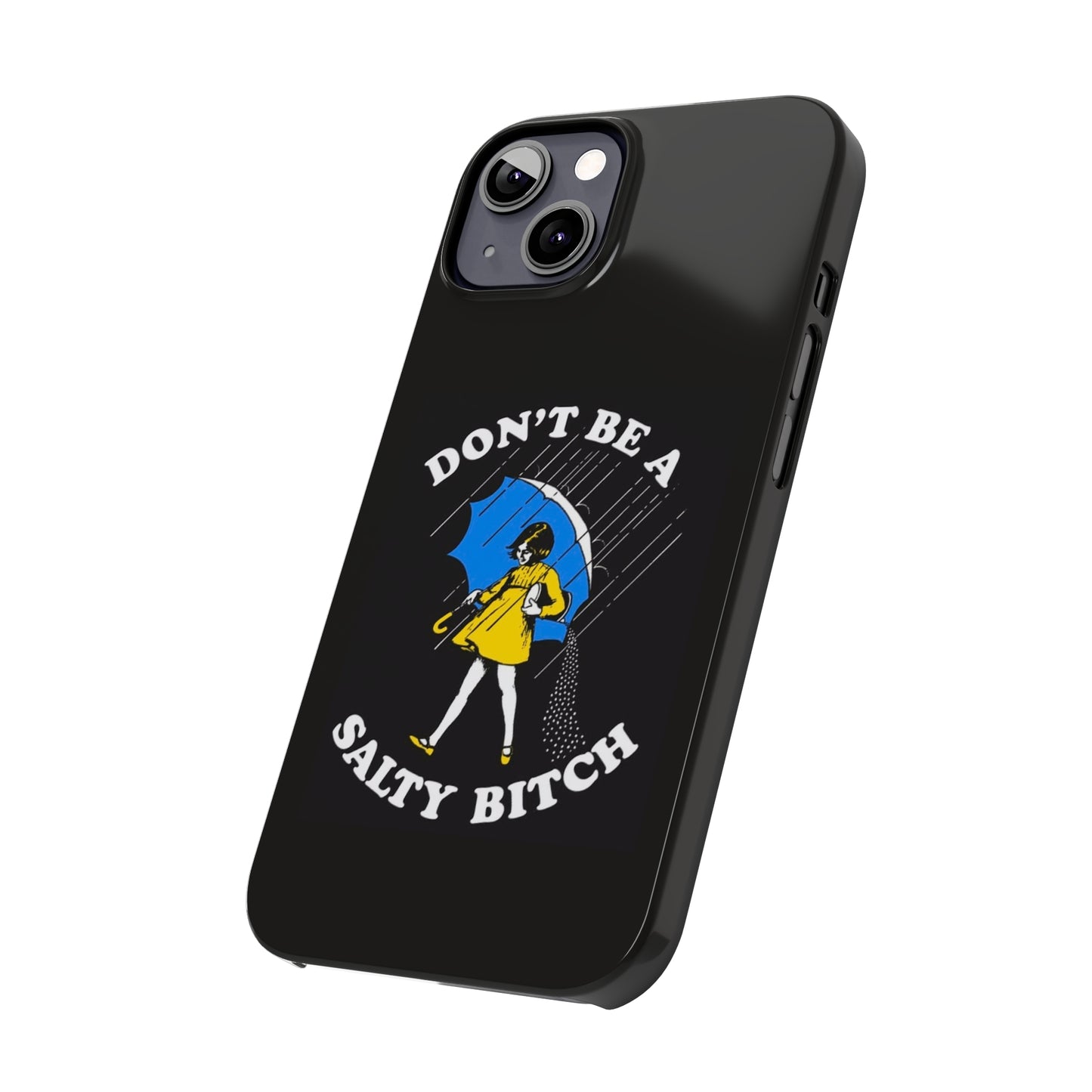 Salty Bitch Slim iPhone Case gift for man or woman Funny, sarcastic humorous