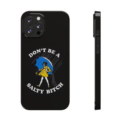 Salty Bitch Slim iPhone Case gift for man or woman Funny, sarcastic humorous