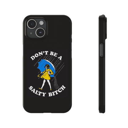 Salty Bitch Slim iPhone Case gift for man or woman Funny, sarcastic humorous