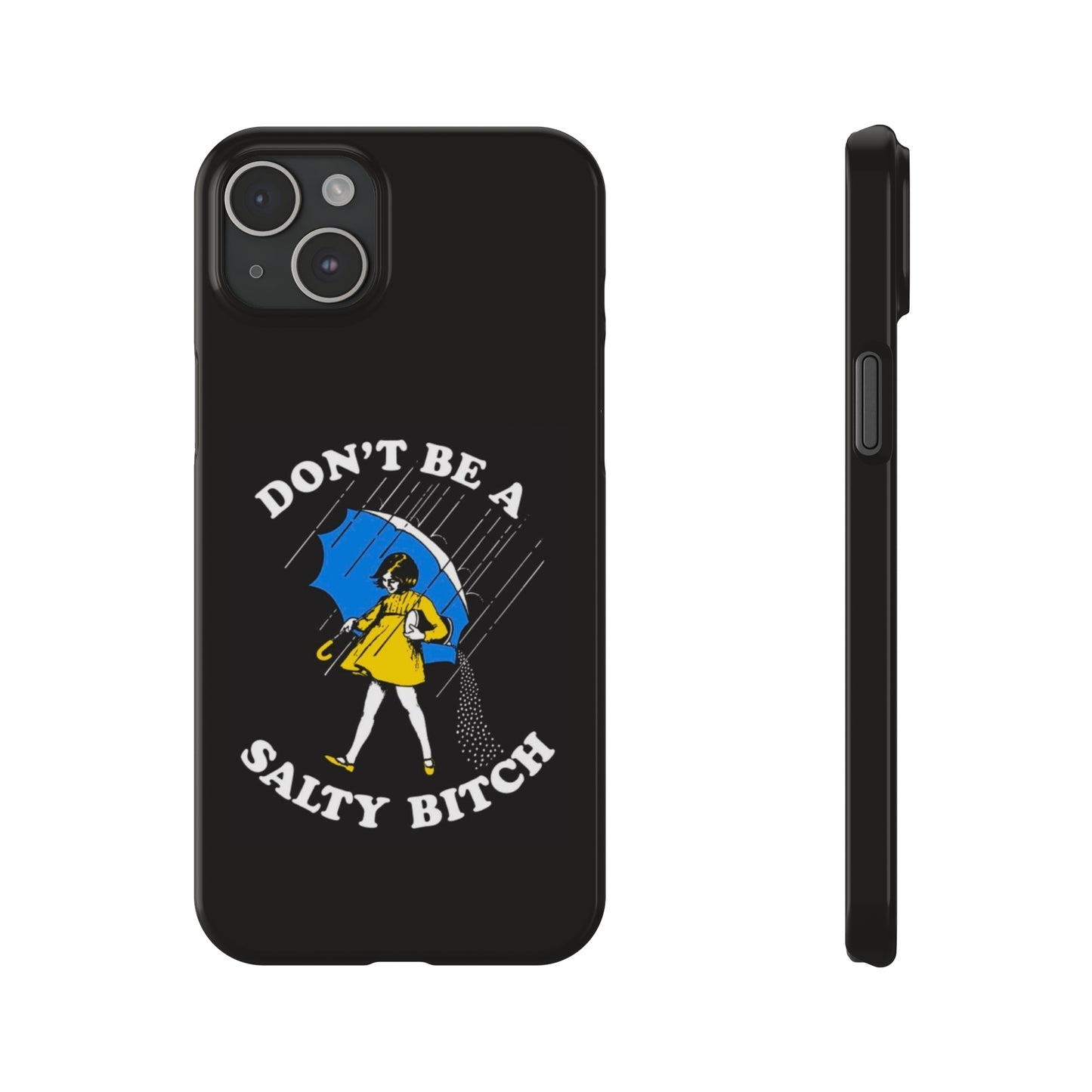 Salty Bitch Slim iPhone Case gift for man or woman Funny, sarcastic humorous