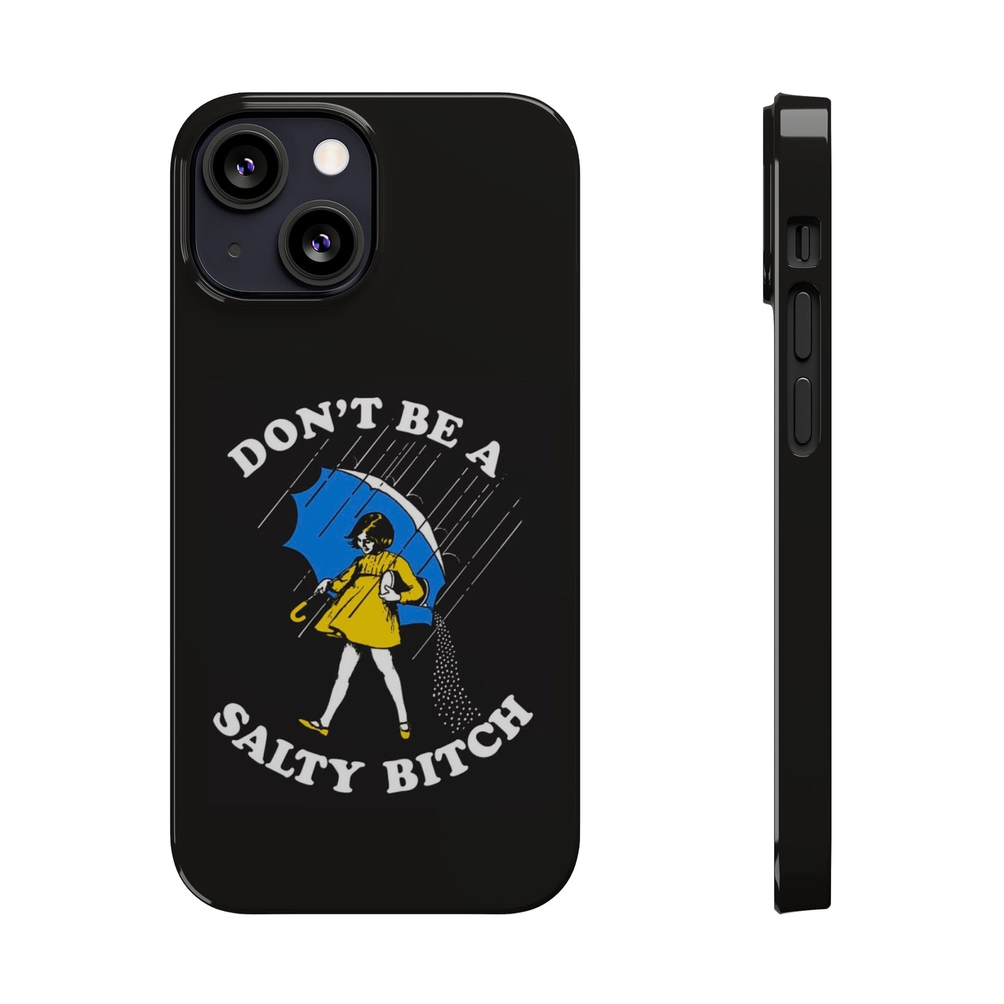 Salty Bitch Slim iPhone Case gift for man or woman Funny, sarcastic humorous