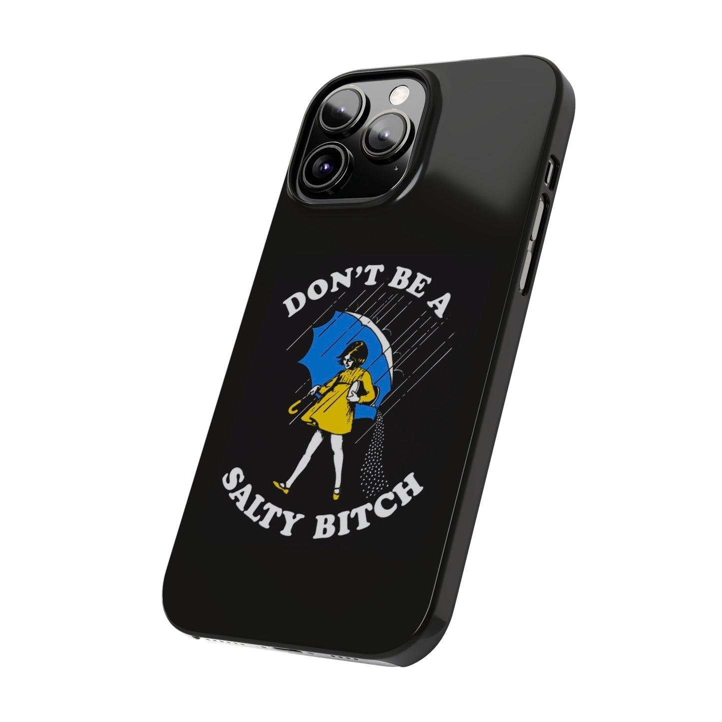 Salty Bitch Slim iPhone Case gift for man or woman Funny, sarcastic humorous