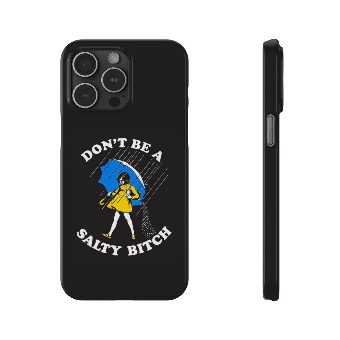 Salty Bitch Slim iPhone Case gift for man or woman Funny, sarcastic humorous