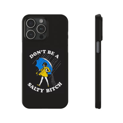 Salty Bitch Slim iPhone Case gift for man or woman Funny, sarcastic humorous