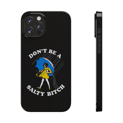 Salty Bitch Slim iPhone Case gift for man or woman Funny, sarcastic humorous