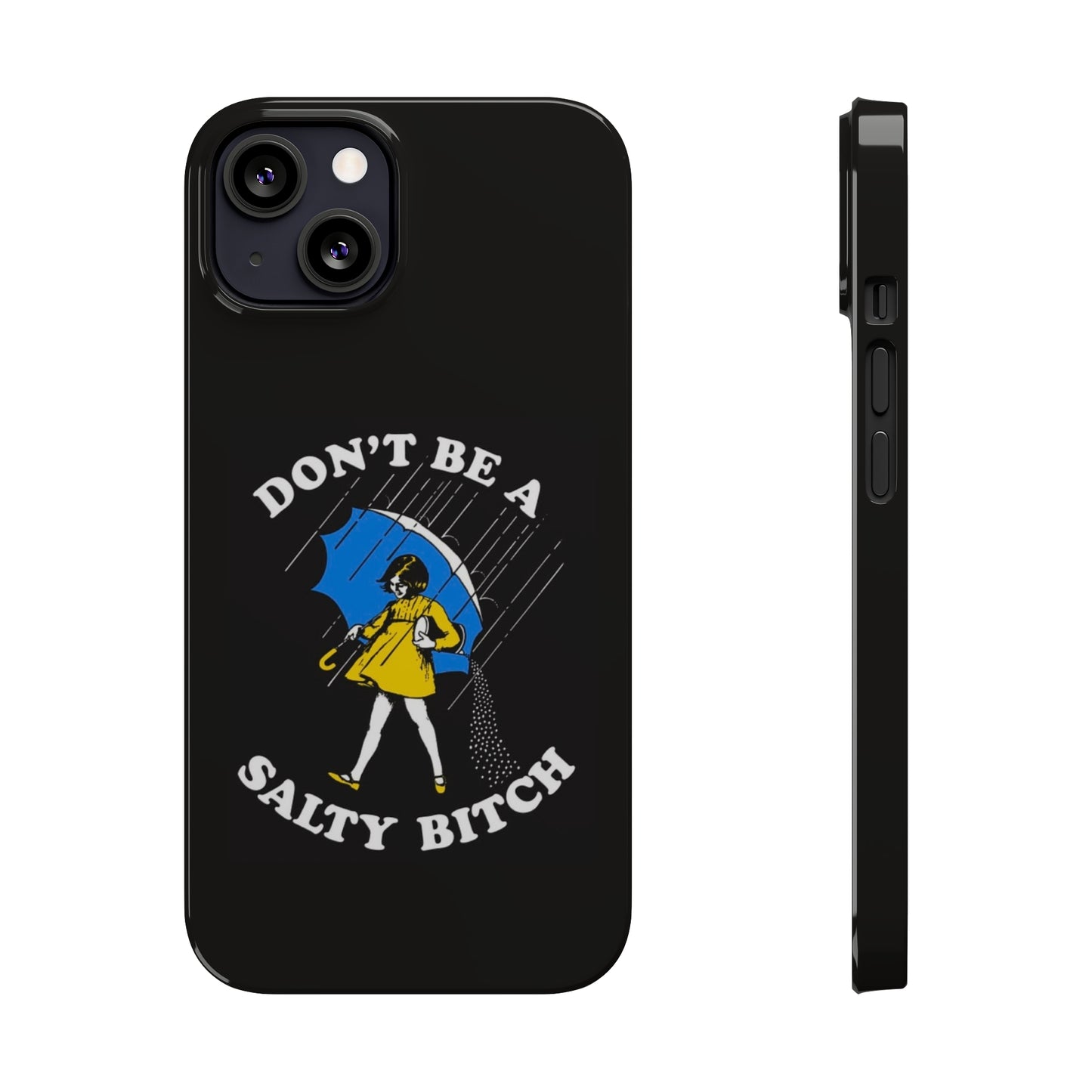 Salty Bitch Slim iPhone Case gift for man or woman Funny, sarcastic humorous