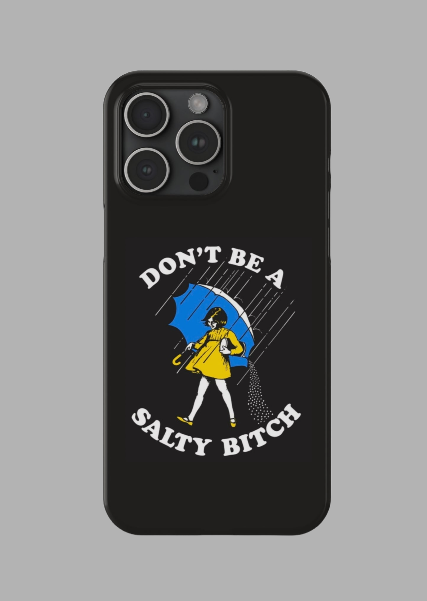 Salty Bitch Slim iPhone Case gift for man or woman Funny, sarcastic humorous