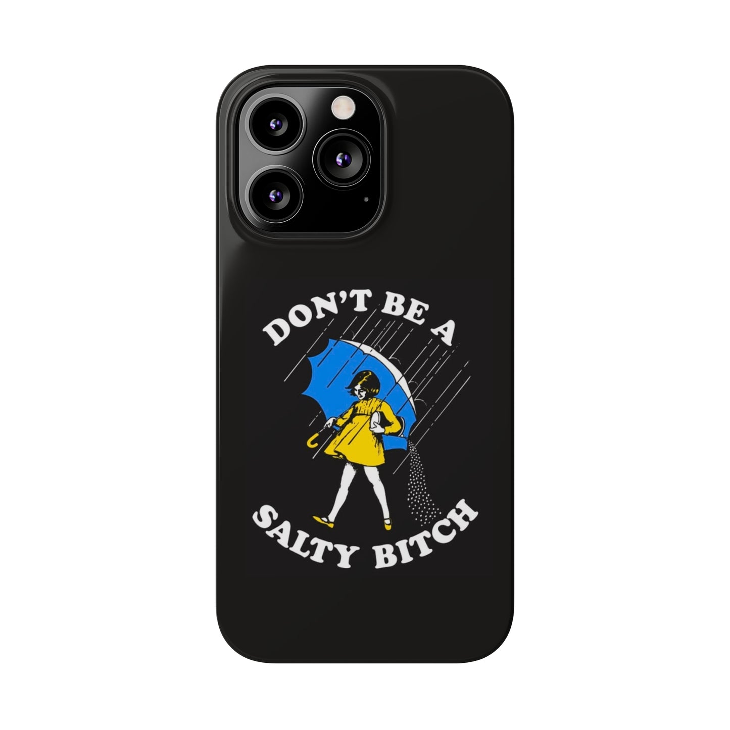 Salty Bitch Slim iPhone Case gift for man or woman Funny, sarcastic humorous