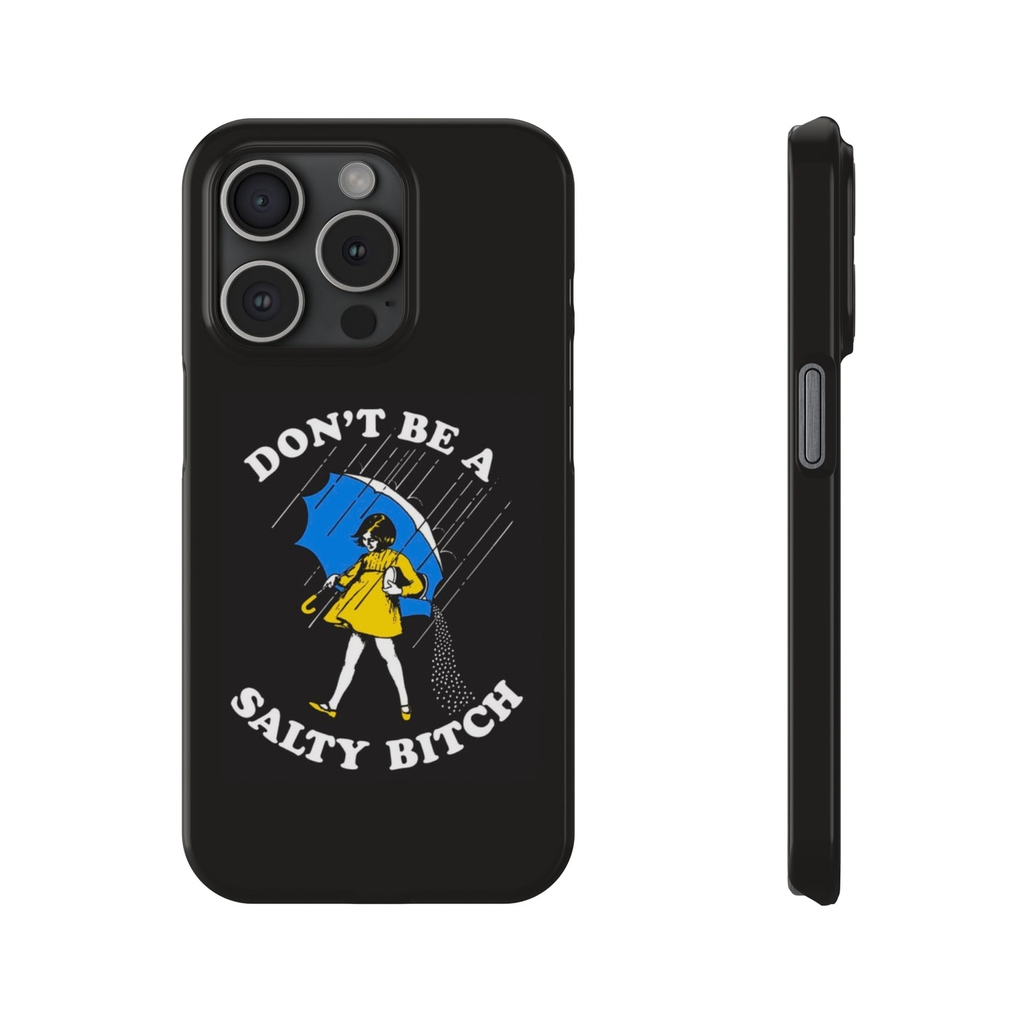 Salty Bitch Slim iPhone Case gift for man or woman Funny, sarcastic humorous