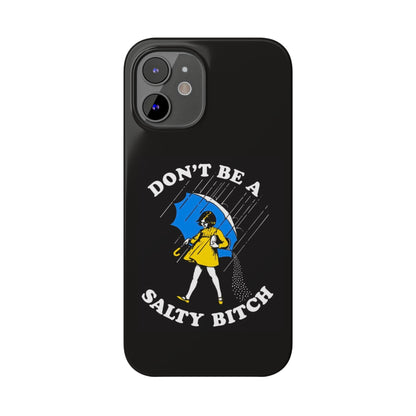 Salty Bitch Slim iPhone Case gift for man or woman Funny, sarcastic humorous